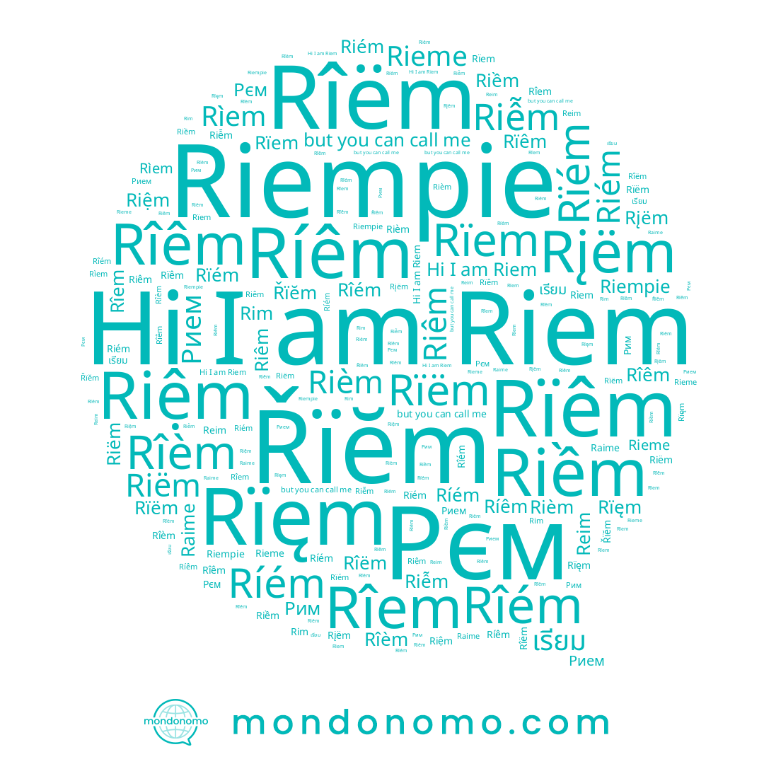 name Рєм, name Рием, name Rièm, name Ríêm, name Riempie, name Rïêm, name Rïëm, name เรียม, name Riêm, name Рим, name Rïęm, name Riềm, name Riệm, name Rįëm, name Rîem, name Raime, name Rïem, name Rîêm, name Rïém, name Řïĕm, name Rim, name Riễm, name Riem, name Rîèm, name Rîëm, name Reim, name Riém, name Rîém, name Rìem, name Ríém, name Riëm, name Rieme
