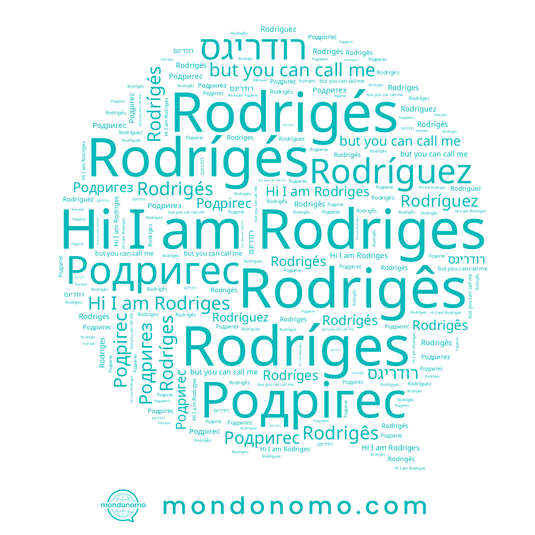 name Rodriges, name Rodrígés, name Rodríguez, name Rodríges, name Родригез, name Rodrigés, name Родригес, name Rodrigês, name Родрігес