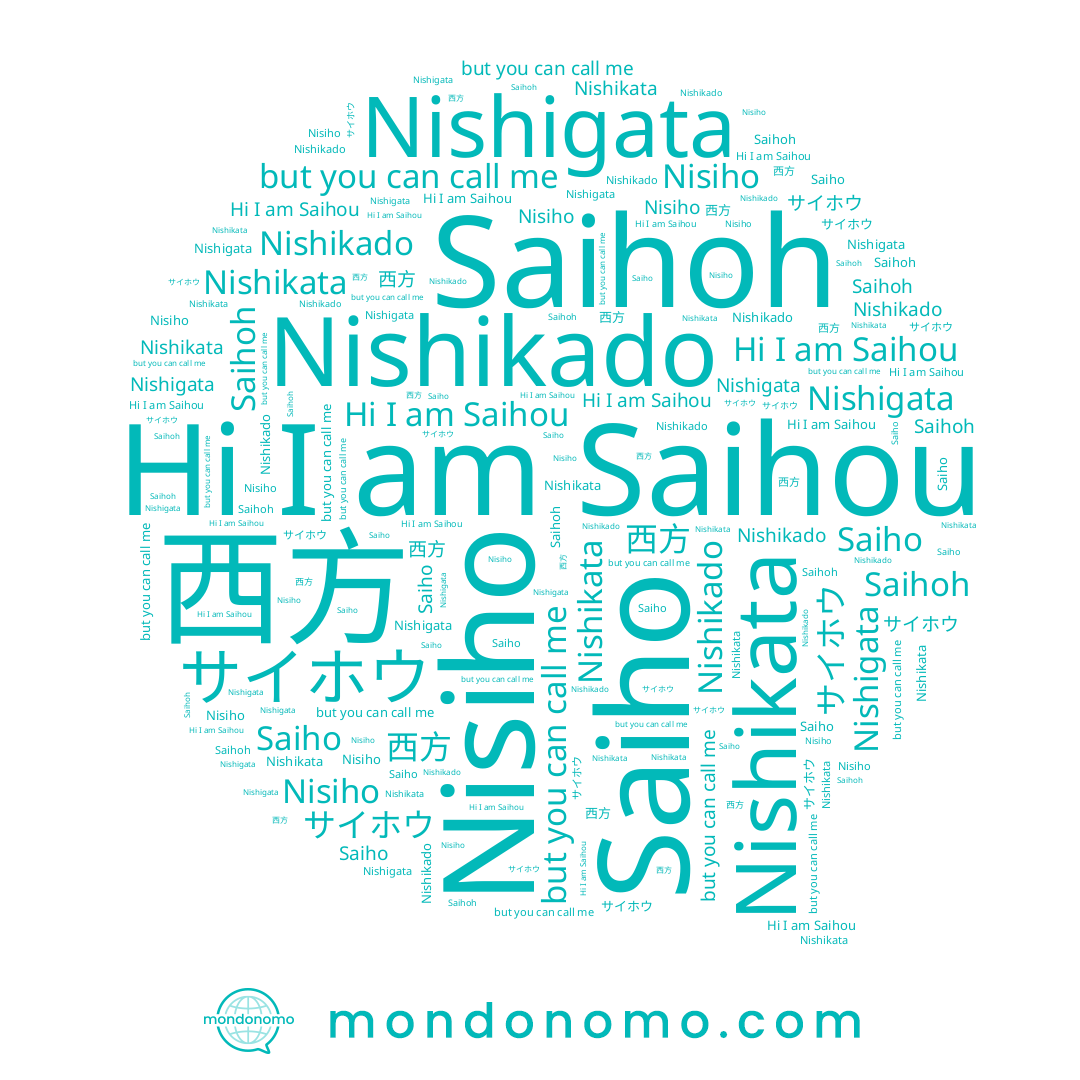 name Saihoh, name サイホウ, name 西方, name Saihou, name Nisiho, name Nishikata, name Saiho, name Nishigata, name Nishikado