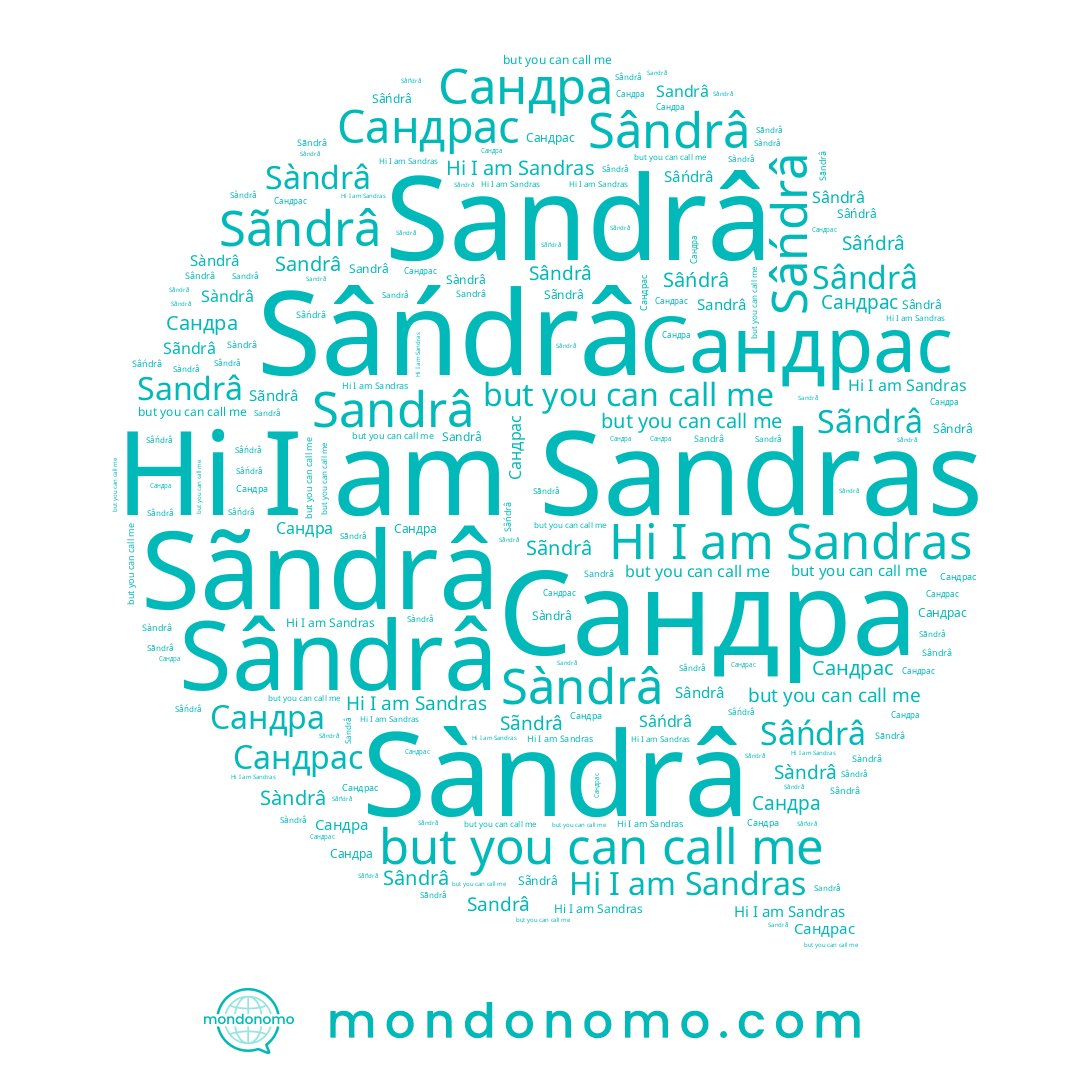 name Sàndrâ, name Сандра, name Sâńdrâ, name Сандрас, name Sândrâ, name Sandrâ, name Sãndrâ, name Sandras