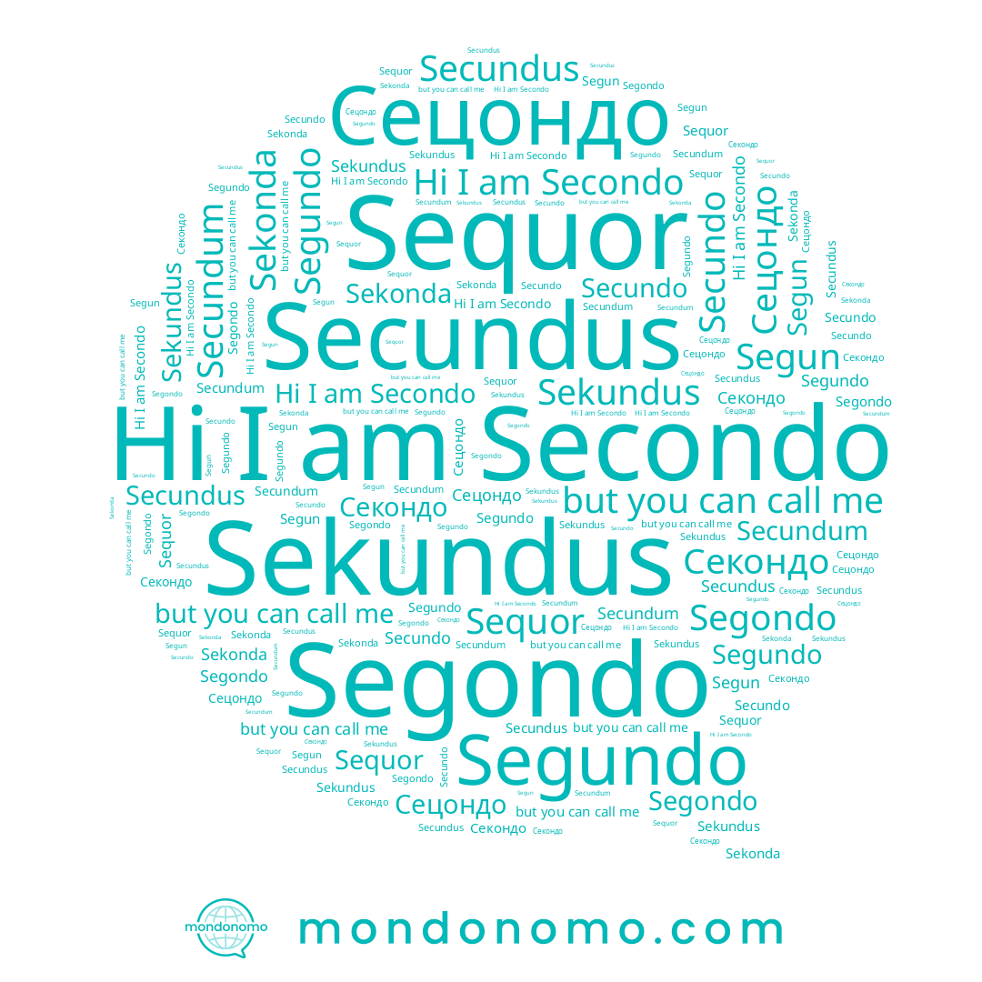 name Сецондо, name Segundo, name Secundus, name Секондо, name Sekonda, name Secundo, name Sekundus, name Secondo, name Segun, name Segondo