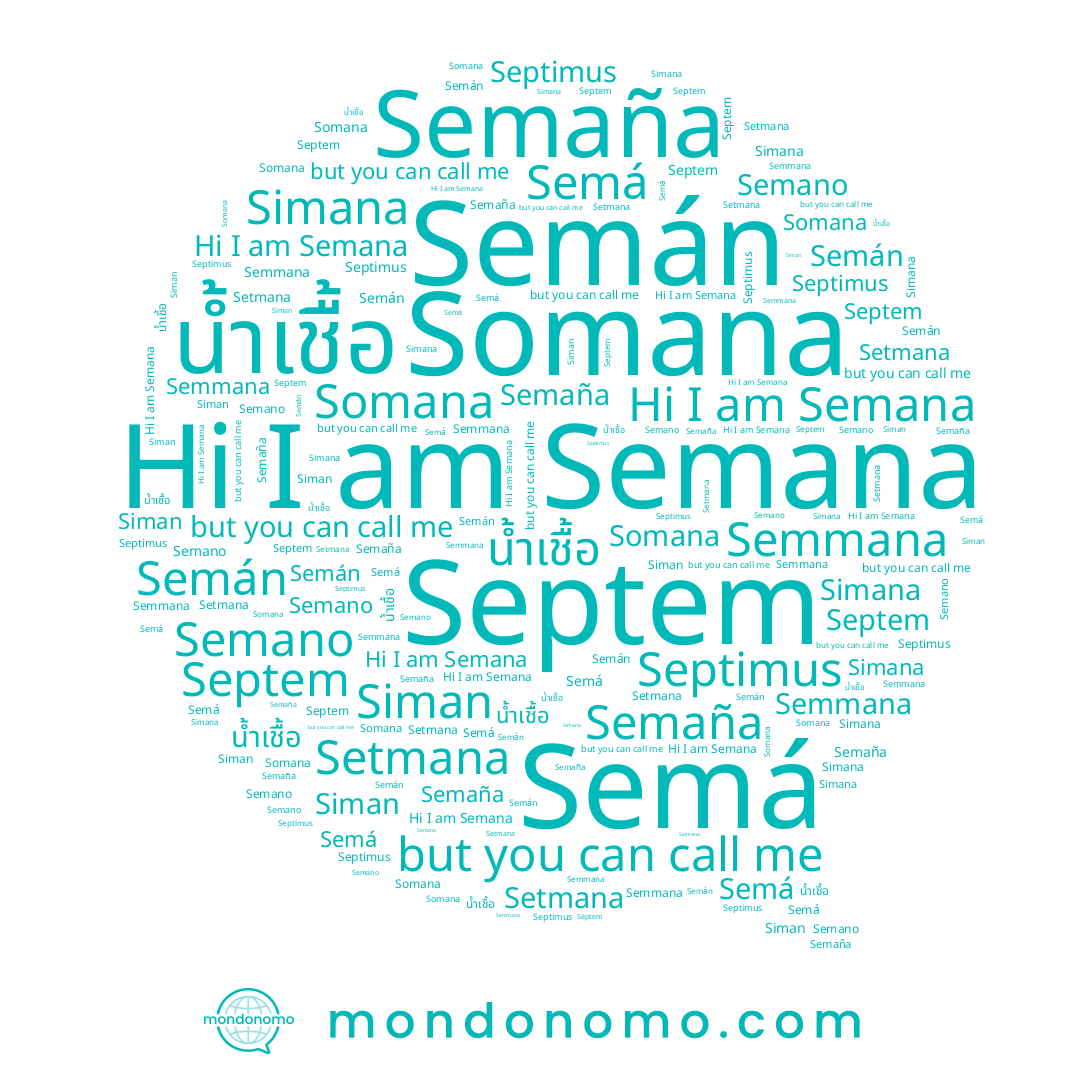 name Somana, name Semmana, name Siman, name Semán, name Setmana, name Septimus, name Simana, name Semana, name Semaña, name น้ำเชื้อ, name Semano, name Semá