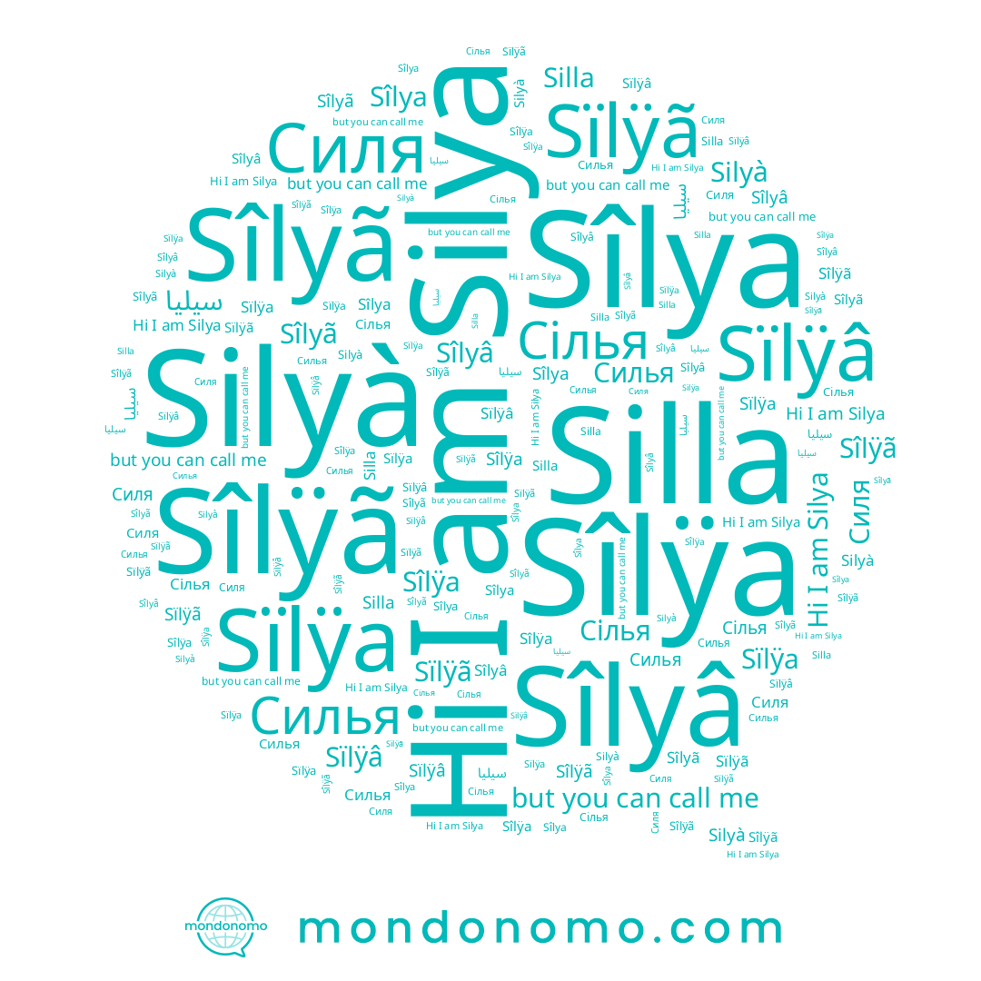 name سيليا, name Sîlÿã, name Sîlÿa, name Sîlyâ, name Silya, name Sïlÿâ, name Сілья, name Silla, name Sîlyã, name Силья, name Sïlÿã, name Sîlya, name Silyà, name Sïlÿa, name Силя