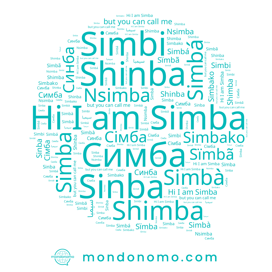 name Sinba, name Simbá, name Shimba, name Simbako, name Shinba, name Sïmba, name Синба, name Simba, name Simbi, name Сімба, name Sïmbã, name Nsimba, name سيمبا, name Simbà