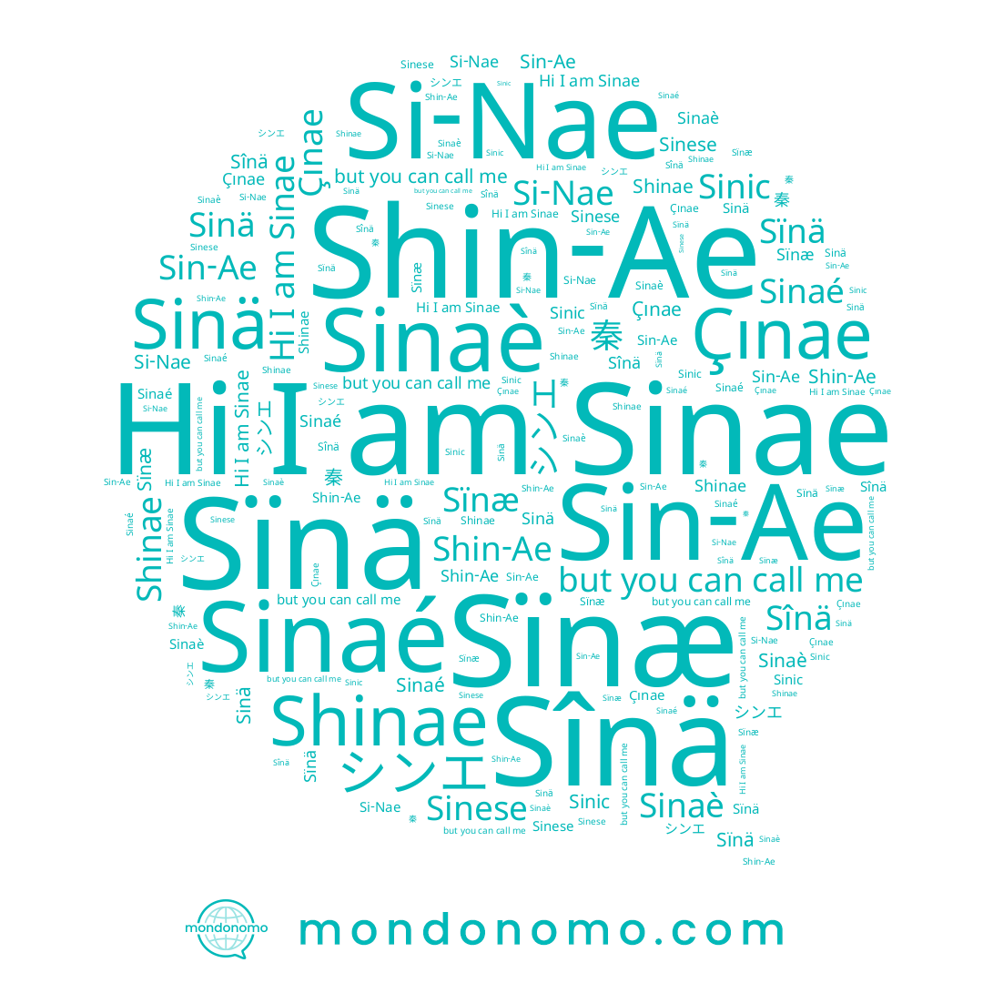 name シンエ, name Sinaé, name Çınae, name Sinae, name Sinese, name Sinic, name Sïnæ, name 秦, name Shin-Ae, name 시내, name Sinä, name Sînä, name Sinaè, name Si-Nae, name Shinae, name Sïnä, name Sin-Ae, name 신애