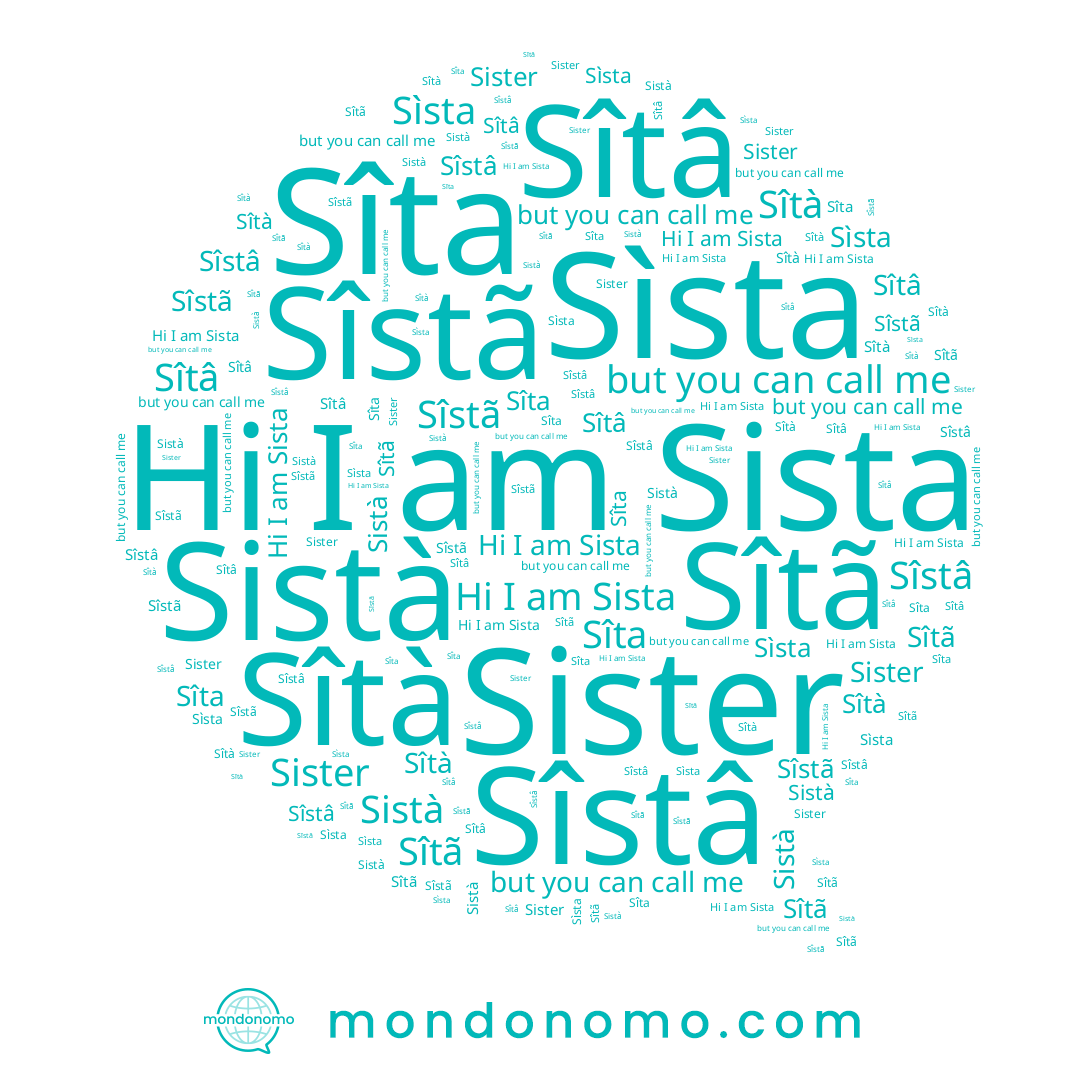 name Sîta, name Sîtà, name Sister, name Sistà, name Sîstâ, name Sista, name Sîtã, name Sîstã, name Sîtâ, name Sìsta