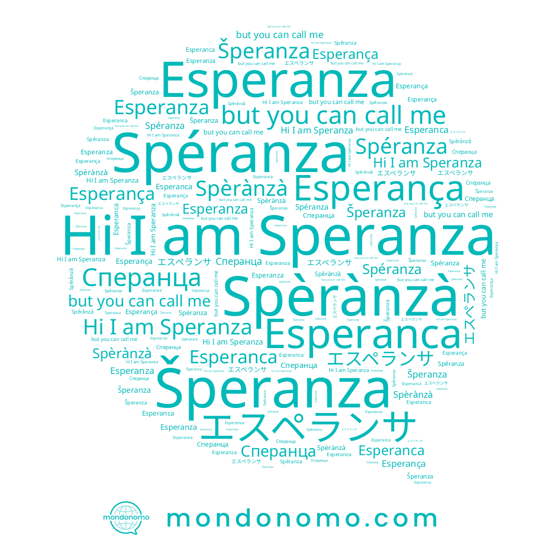 name Spéranza, name Šperanza, name Esperanca, name エスペランサ, name Speranza, name Esperanza, name Spèrànzà, name Сперанца, name Esperança