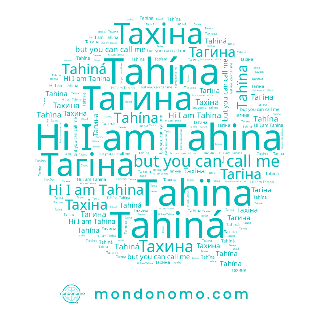 name Tahiná, name Tahina, name Тахіна, name Tahína, name Тагіна, name Тахина, name Tahïna, name Тагина