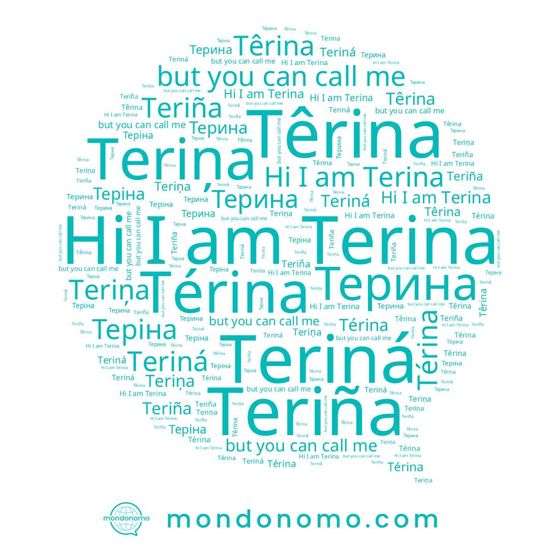 name Têrina, name Teriná, name Terina, name Терина, name Teriña, name Теріна, name Térina, name Teriņa