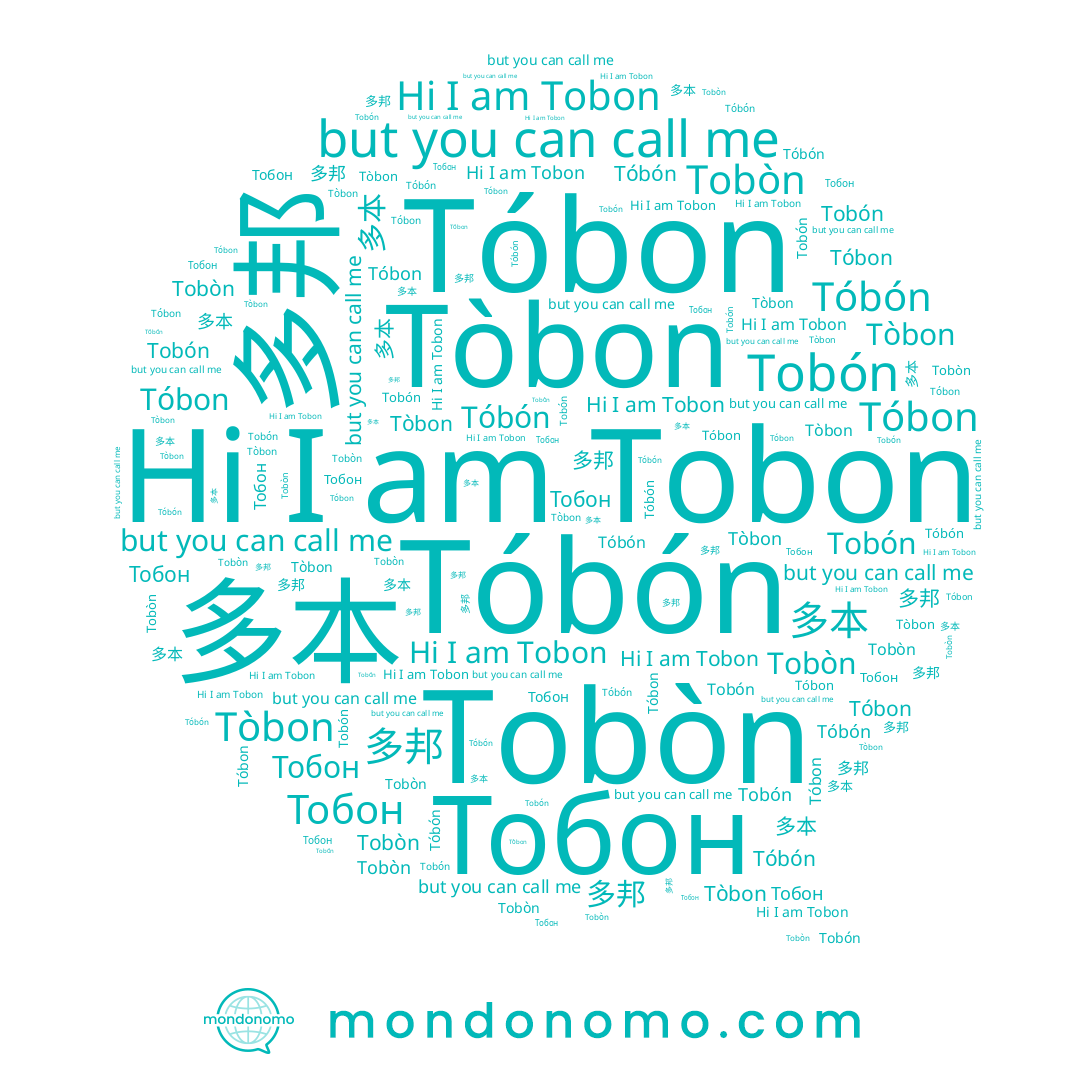 name Tóbon, name Tòbon, name 多邦, name Тобон, name Tobòn, name 多本, name Tóbón, name Tobón, name Tobon
