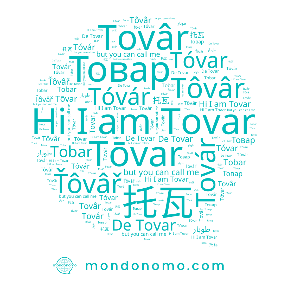 name Tóvár, name Tōvar, name Ťôvâř, name Tôvâr, name Tobar, name Tovar, name طوبار, name Tovâr, name Továr, name Tóvar, name Товар