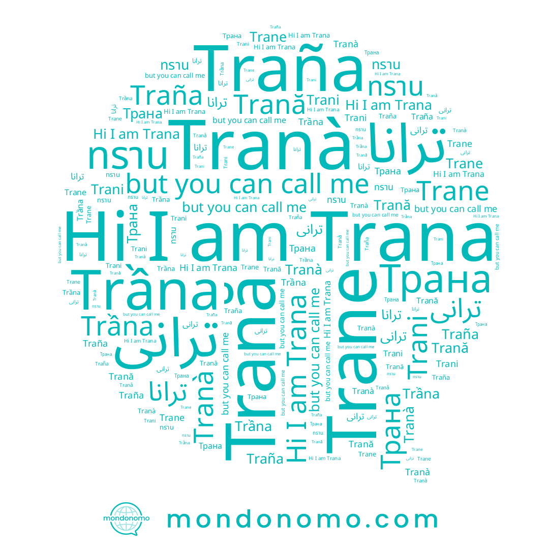 name ทราน, name Трана, name Tranà, name Trầna, name Traña, name Trana, name ترانى, name Trani, name Trane, name Trană
