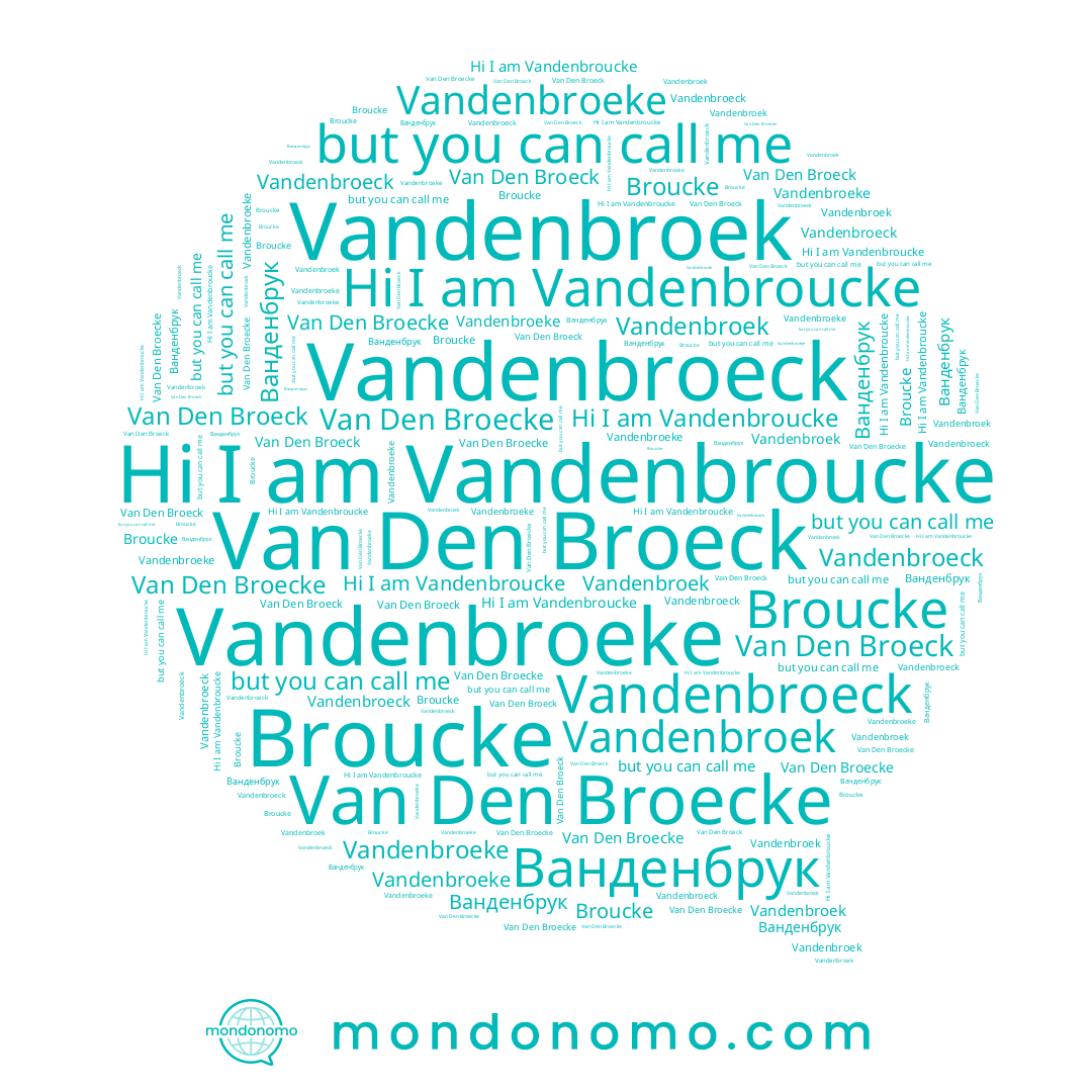 name Van Den Broeck, name Ванденбрук, name Broucke, name Vandenbroucke, name Vandenbroek, name Vandenbroeck, name Van Den Broecke, name Vandenbroeke