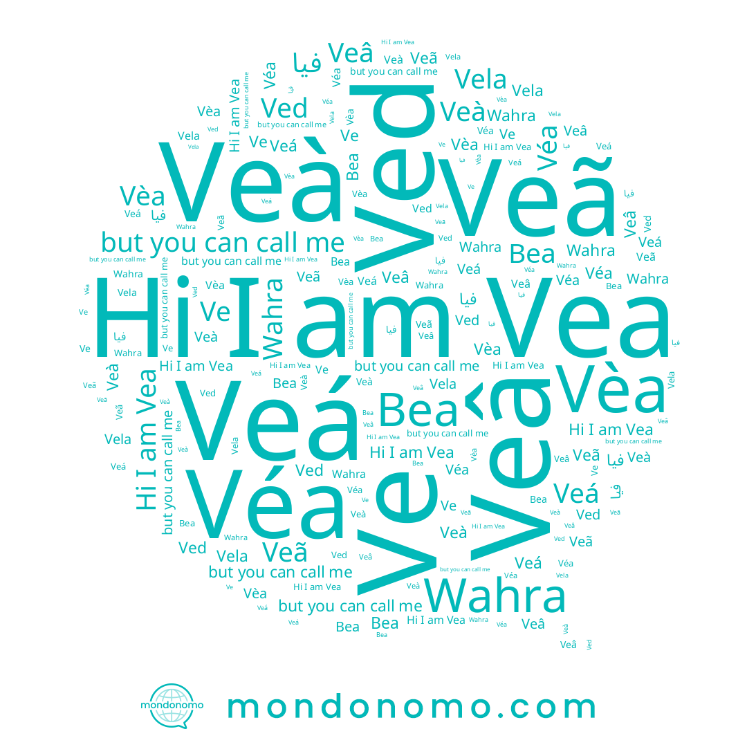 name Veà, name Véa, name Veâ, name Vèa, name Wahra, name Veá, name Vea, name Ve, name Veã, name Vela, name Веа, name Ved, name فيا