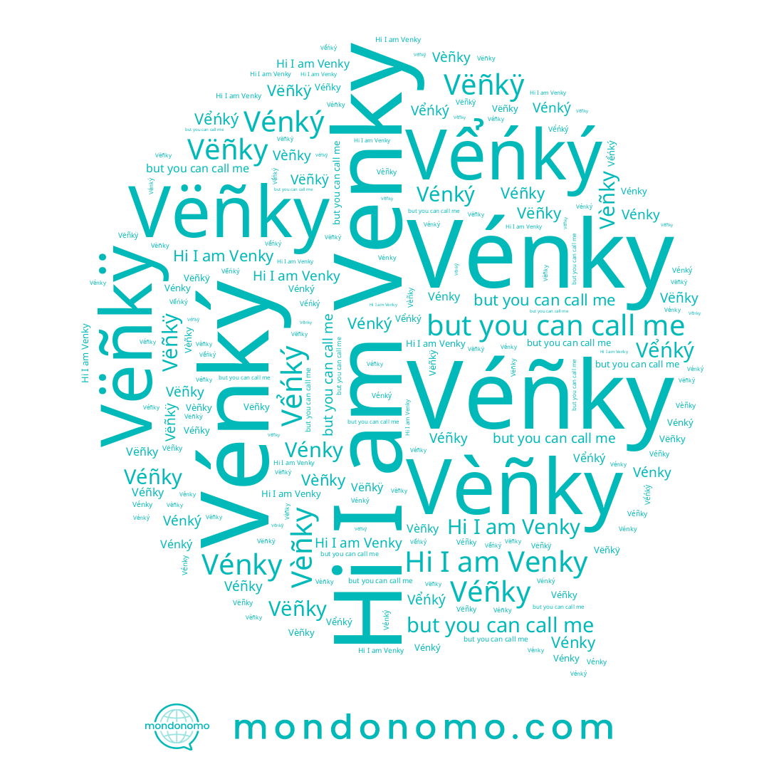 name Vëñkÿ, name Venky, name Véñky, name Vénky, name Vểńký, name Vèñky, name Vëñky, name Vénký