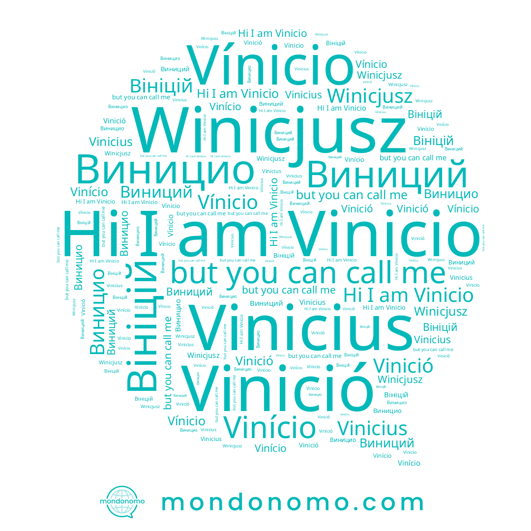 name Vinício, name Виницио, name Вініцій, name Vinició, name Vínicio, name Vinicius, name Vinicio, name Winicjusz, name Виниций