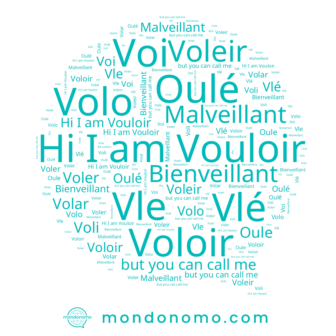 name Voloir, name Voli, name Oulé, name Malveillant, name Bienveillant, name Vle, name Volar, name Oule, name Volo, name Voler, name Voi, name Voleir, name Vouloir