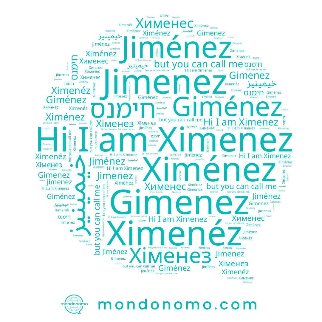 name Jimenez, name Giménez, name Gimenez, name Ximenez, name חימנס, name Хименес, name Jiménez, name Хіменез, name Ximénez, name خيمينيز, name Ximenéz