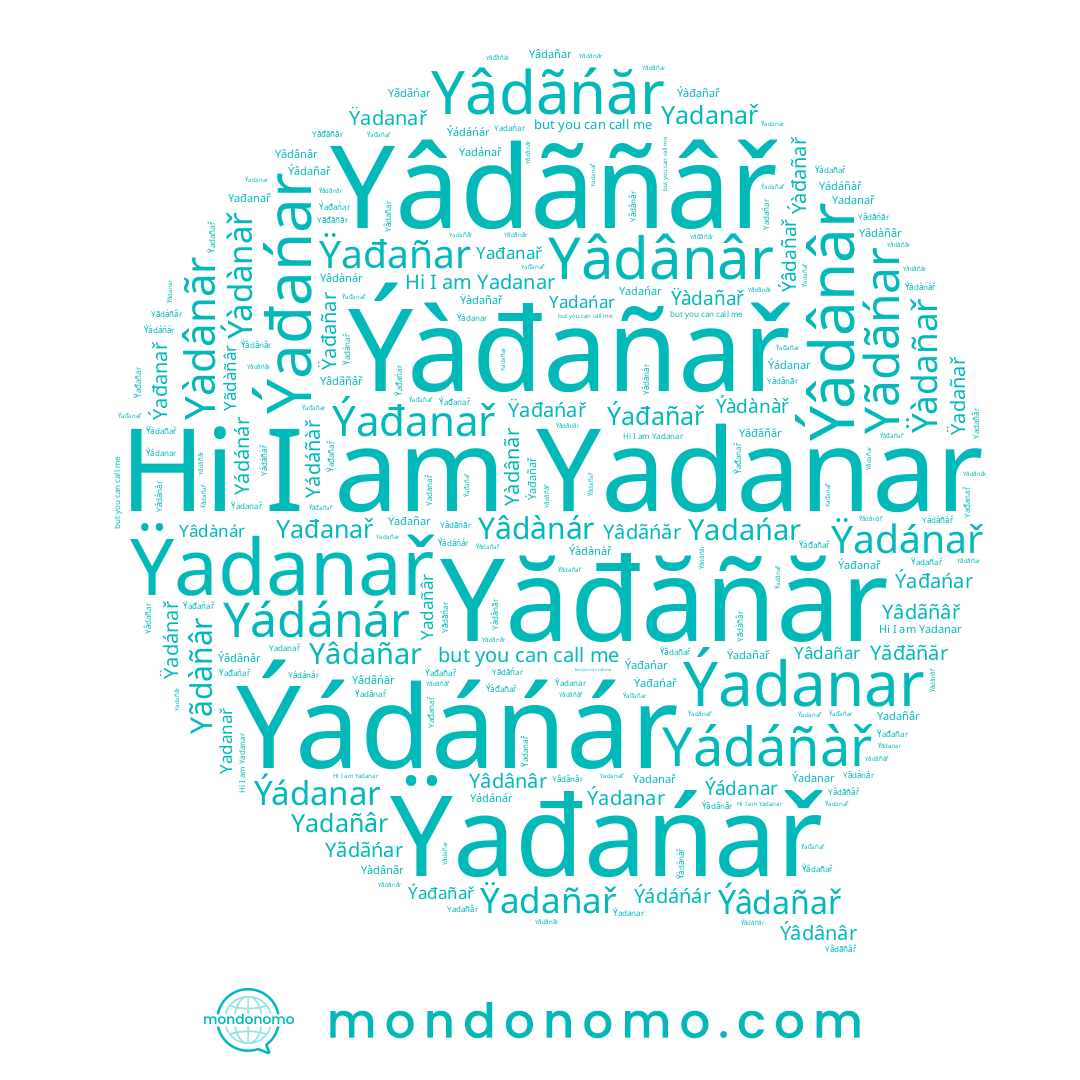 name Yâdañar, name Ÿađańař, name Ýađanař, name Ýàdànàř, name Ýádáńár, name Yádáñàř, name Yádánár, name Yâdânâr, name Yadañâr, name Yâdànár, name Ýâdânâr, name Yađanař, name Ýádanar, name Yadanar, name Yâdãñâř, name Ÿadanař, name Ýâdañař, name Ýàđañař, name Yadańar, name Yãdàñâr, name Yăđăñăr, name Yãdãńar, name Yâdãńăr, name Ýađañař, name Yadanař, name Ýadanar, name Ÿađañar, name Ÿadánař, name Ÿadañař, name Yàdânãr, name Ÿàdañař, name Ýađańar