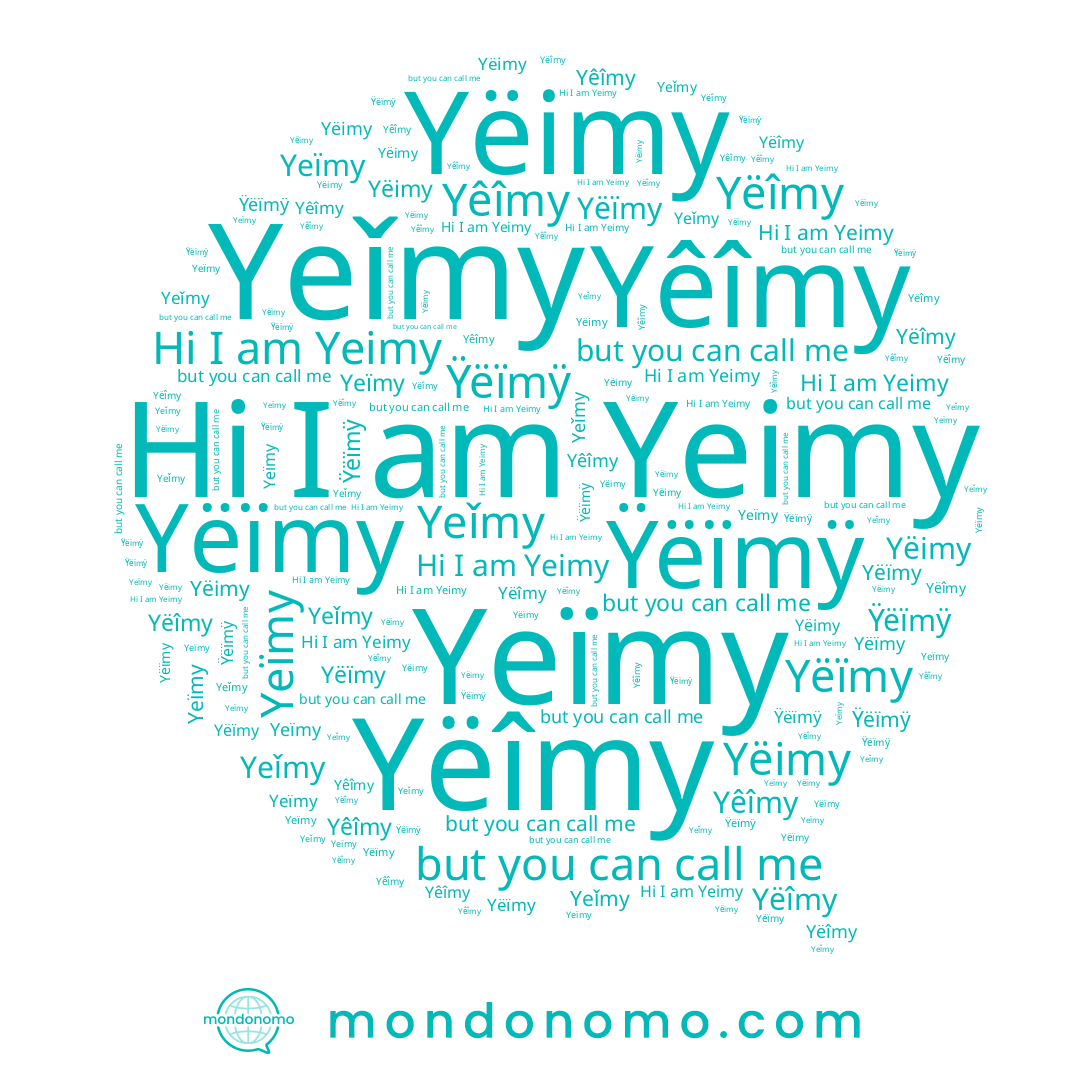 name Yeimy, name Yeǐmy, name Ÿëïmÿ, name Yëîmy, name Yëïmy, name Yêîmy, name Yeïmy, name Yëimy