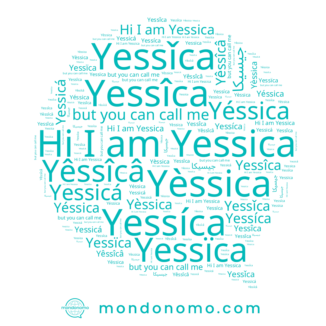 name Yessica, name Yèssica, name Yessîca, name Yessíca, name Yessïca, name Yessǐca, name Yêssîcâ, name Yéssica, name Yessicá, name جيسيكا