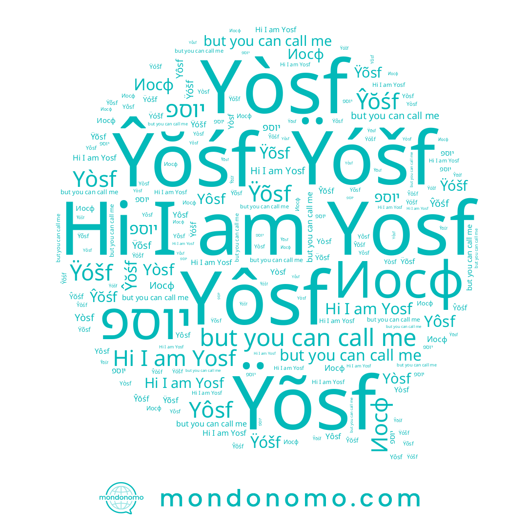 name Иосф, name Ŷŏśf, name Ÿóšf, name Yosf, name יוספ, name Yòsf, name Yôsf, name Ÿõsf