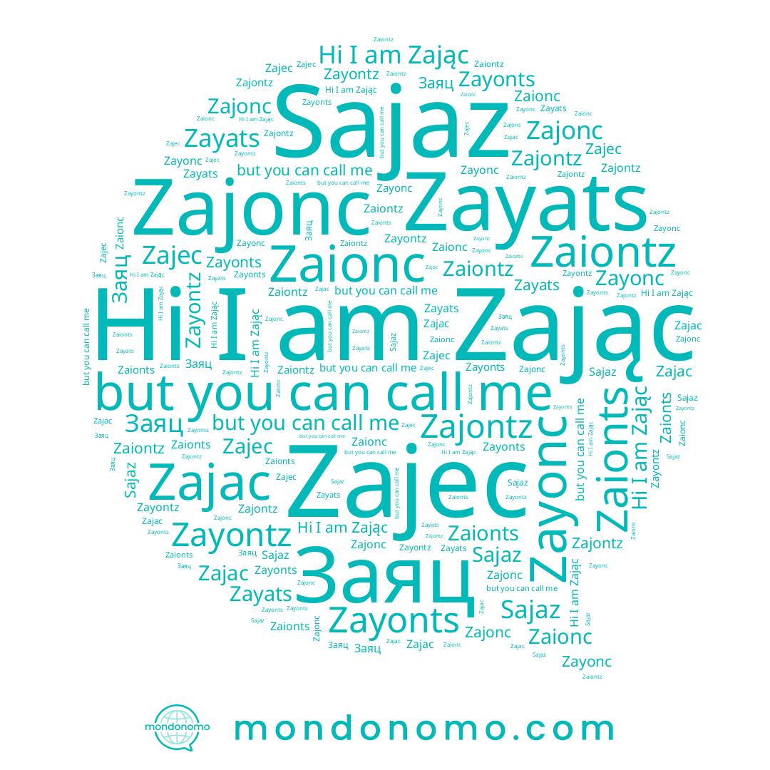 name Zayonc, name Zajec, name Zaionc, name Sajaz, name Zaionts, name Zayats, name Zajac, name Zając, name Заяц, name Zayontz, name Zayonts, name Zaiontz, name Zajonc, name Zajontz