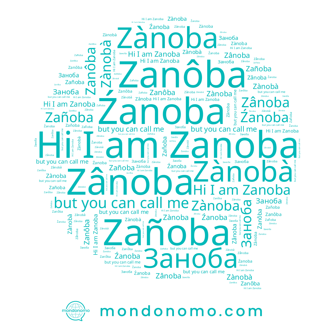 name Zânoba, name Zañoba, name Źanoba, name Zanoba, name Zanôba, name Заноба, name Zànoba, name Zànobà