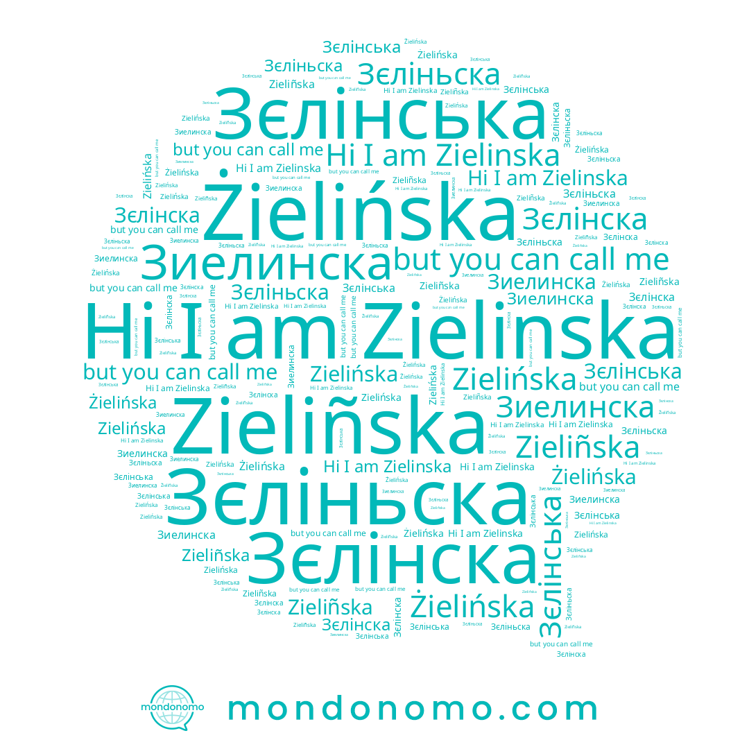 name Zielinska, name Зєлінська, name Zieliñska, name Зєлінска, name Zielińska, name Зиелинска, name Żielińska, name Зєліньска