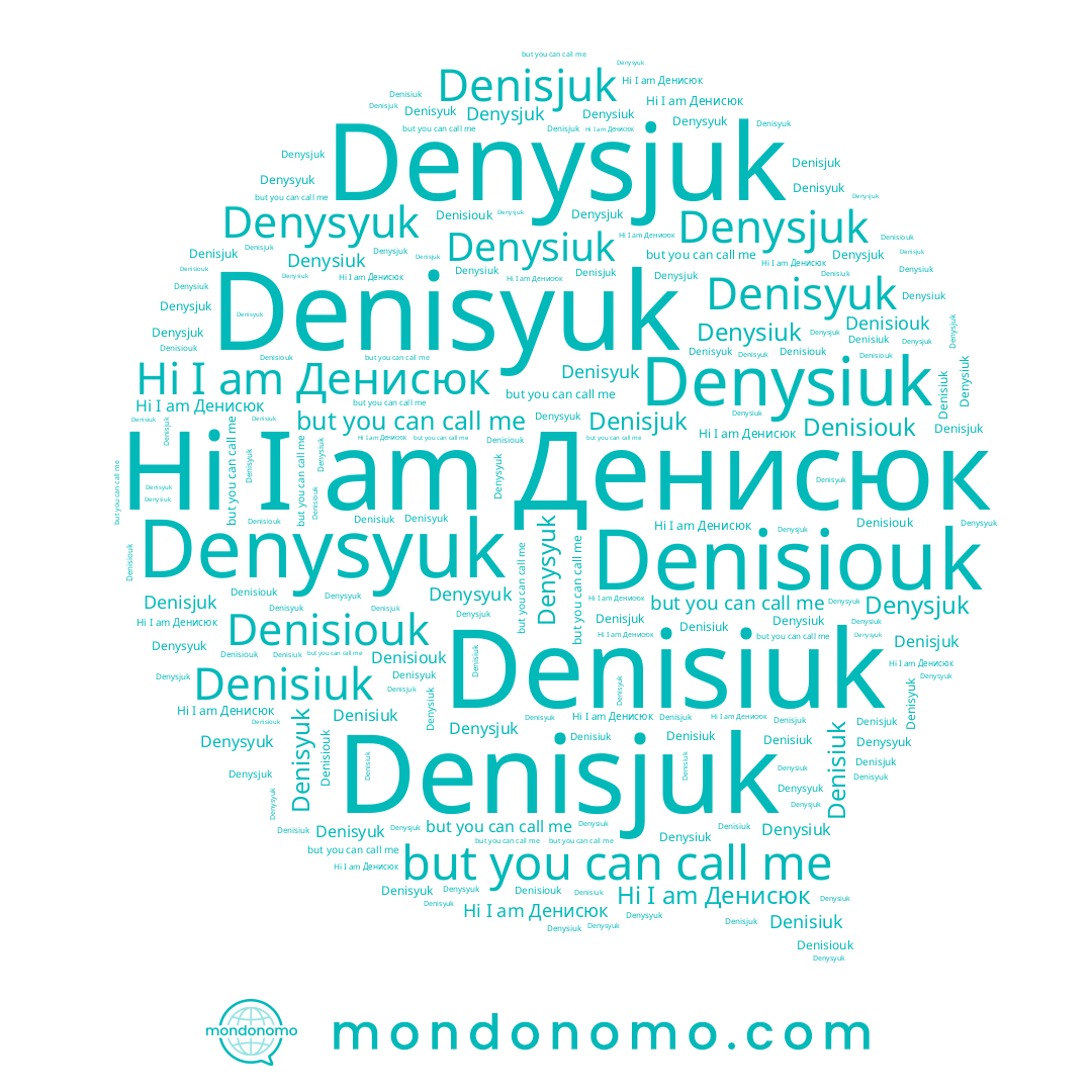 name Denysyuk, name Денисюк, name Denisyuk, name Denisiuk, name Denisiouk, name Denysjuk, name Denisjuk