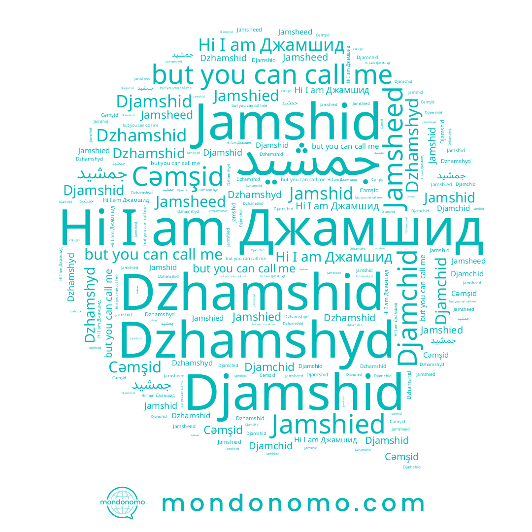 name Dzhamshyd, name Djamshid, name Jamshied, name Джамшид, name Jamsheed, name Dzhamshid, name جمشيد, name Jamshid, name Djamchid