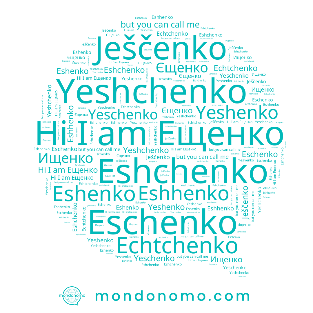 name Ещенко, name Yeshenko, name Eshhenko, name Ješčenko, name Eshchenko, name Echtchenko, name Eschenko, name Єщенко, name Ищенко, name Yeschenko, name Eshenko, name Yeshchenko