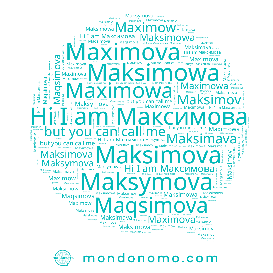 name Maksimov, name Maksimava, name Maksimova, name Maksymova, name Maksimowa, name Maqsimova, name Maximow, name Maximowa, name Maximova, name Максимова