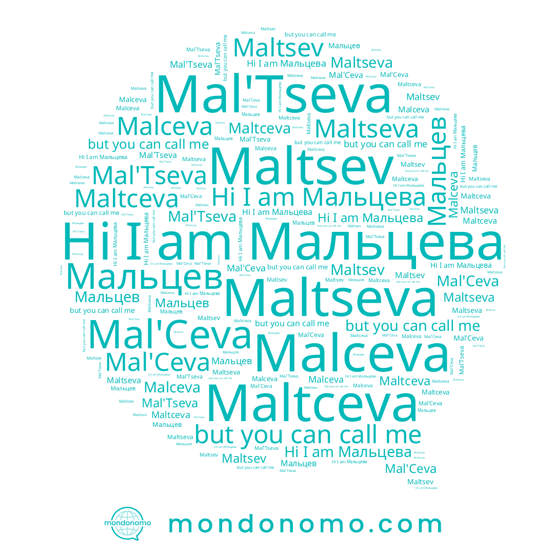 name Mal'Ceva, name Maltseva, name Maltceva, name Мальцев, name Mal'Tseva, name Malceva, name Maltsev, name Мальцева