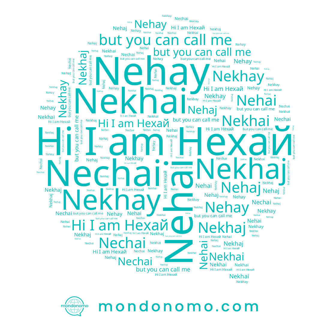 name Nehai, name Nekhay, name Nekhaj, name Nehaj, name Нехай, name Nehay, name Nechai, name Nekhai