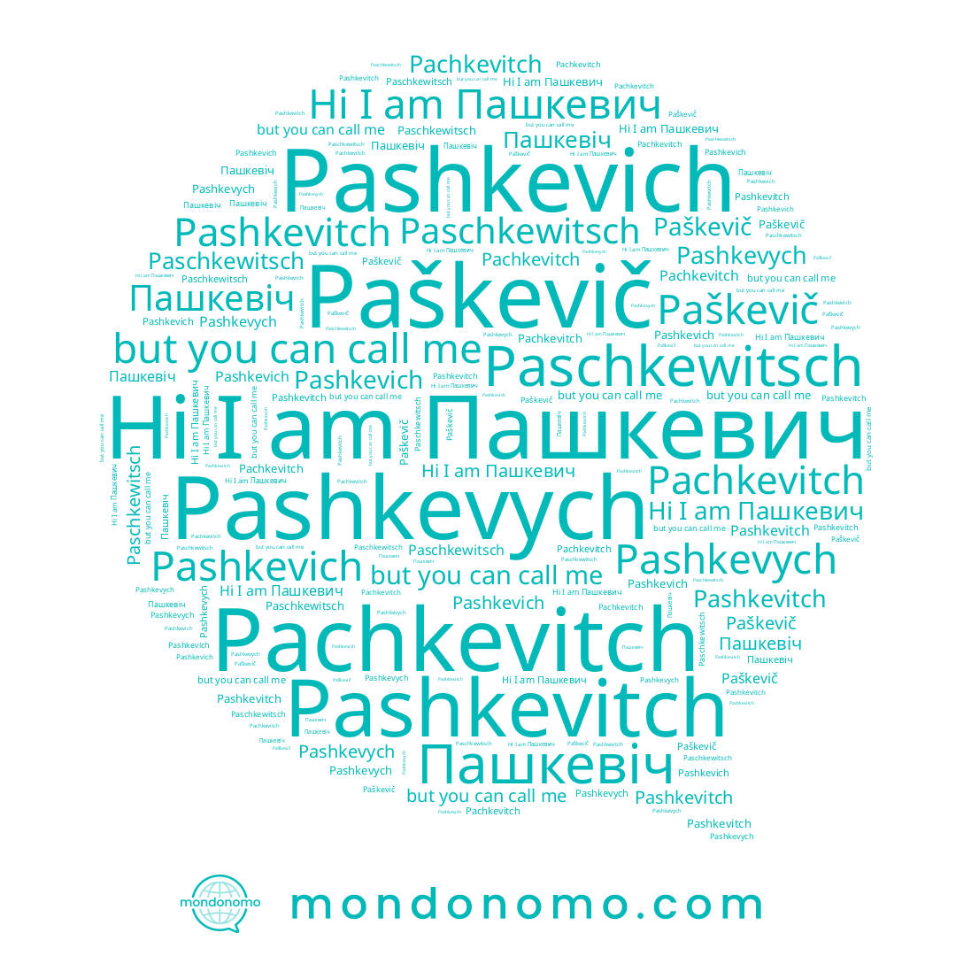 name Paschkewitsch, name Pachkevitch, name Пашкевіч, name Пашкевич, name Pashkevych, name Pashkevich, name Pashkevitch, name Paškevič