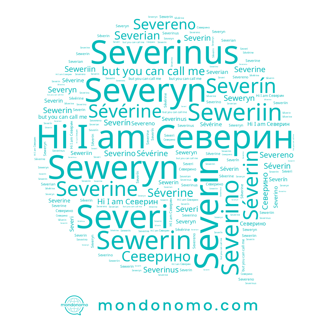 name Severino, name Severinus, name Séverin, name Seweriin, name Sewerin, name Sévérine, name Séverine, name Severyn, name Severín, name Северин, name Severine, name Северино, name Seweryn, name Severian, name Severeno, name Severi, name Severin