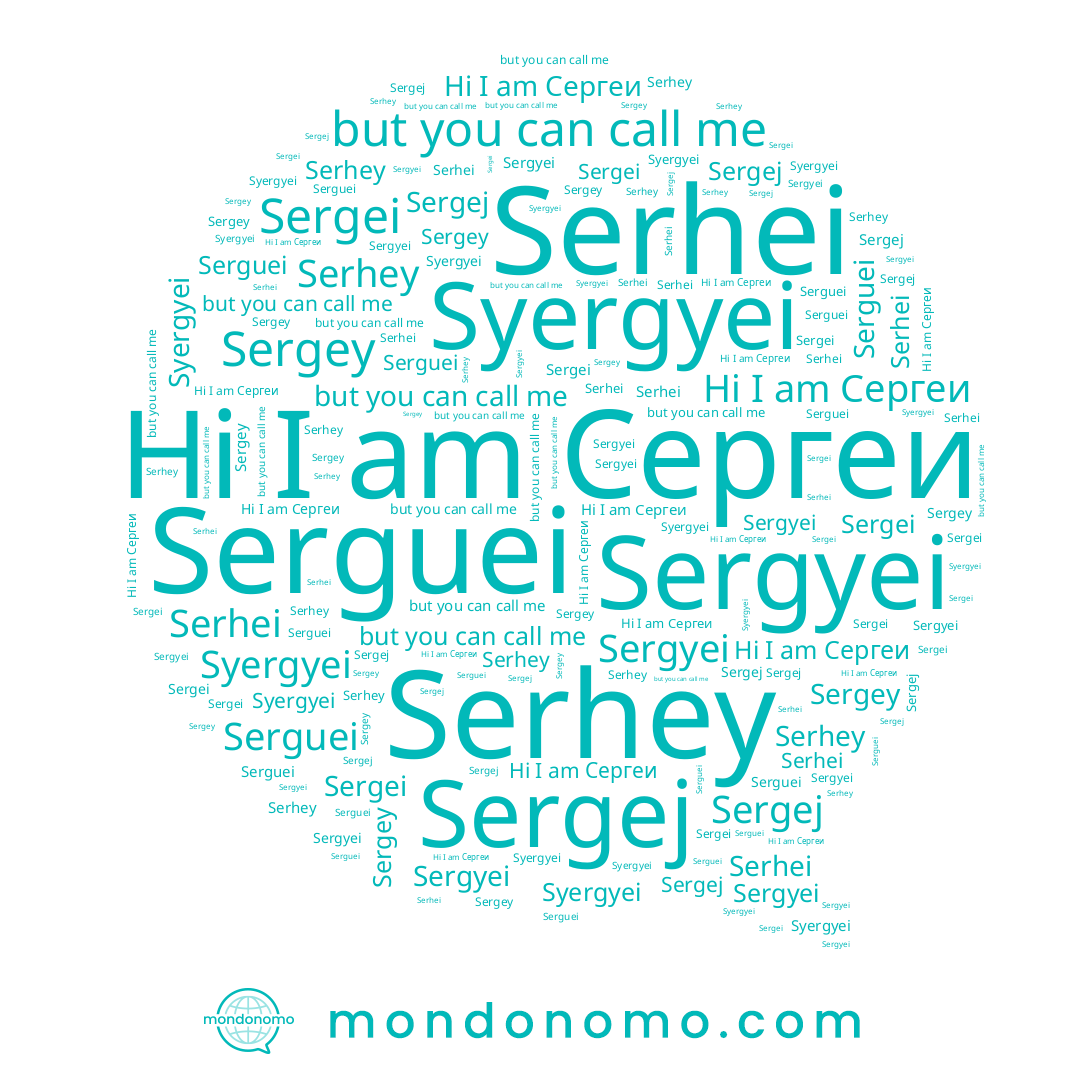 name Sergyei, name Sergei, name Serhey, name Сергеи, name Serguei, name Serhei, name Sergej, name Sergey, name Syergyei