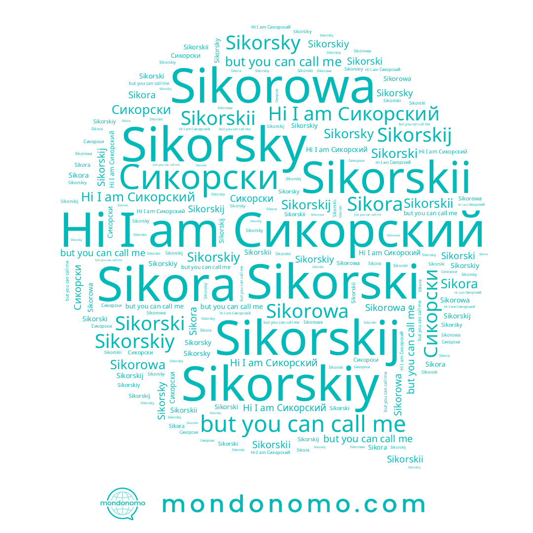 name Sikorski, name Sikorowa, name Sikorskij, name Sikorskiy, name Sikorsky, name Сикорски, name Сикорский, name Sikorskii, name Sikora