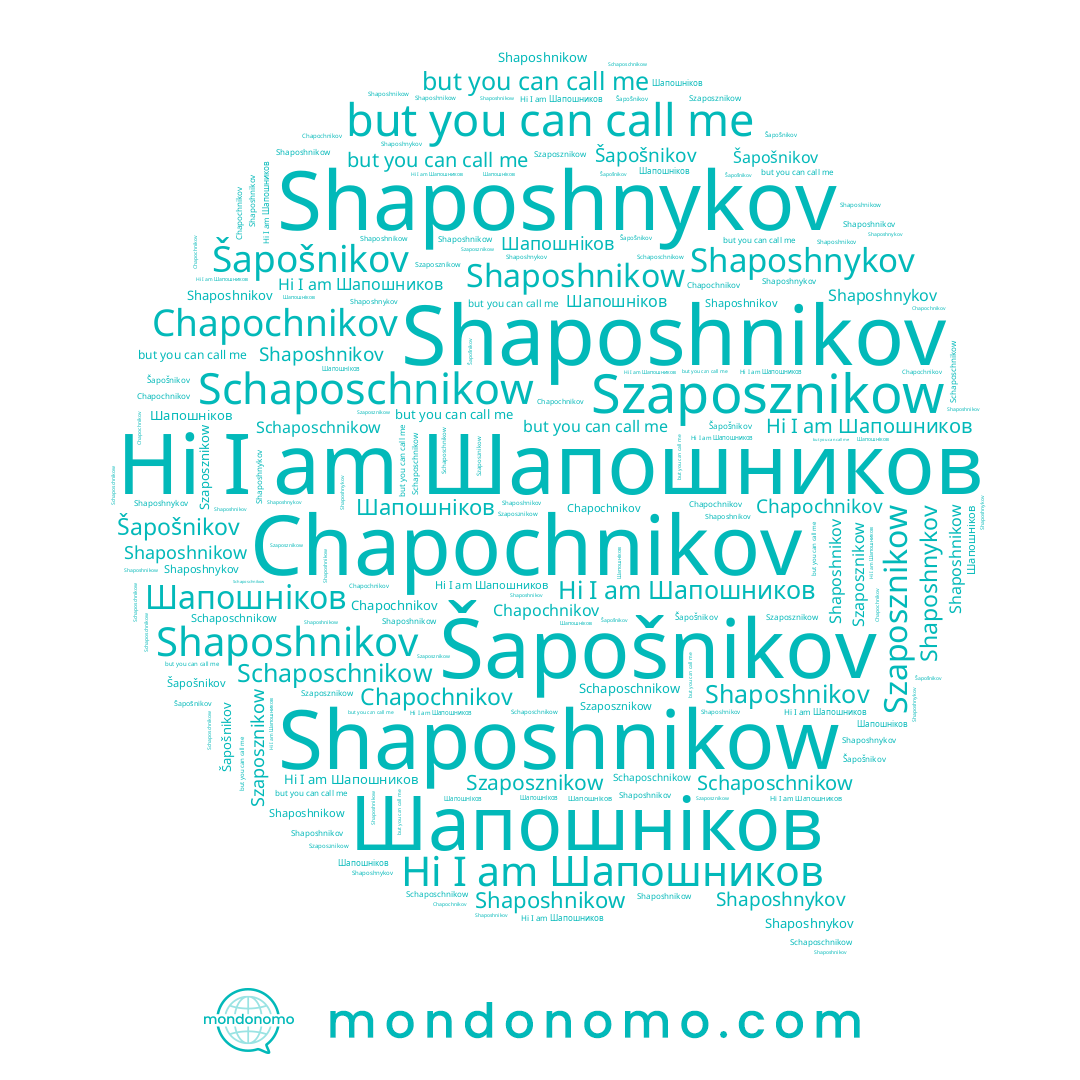 name Chapochnikov, name Shaposhnikow, name Шапошников, name Schaposchnikow, name Shaposhnykov, name Šapošnikov, name Шапошніков, name Shaposhnikov