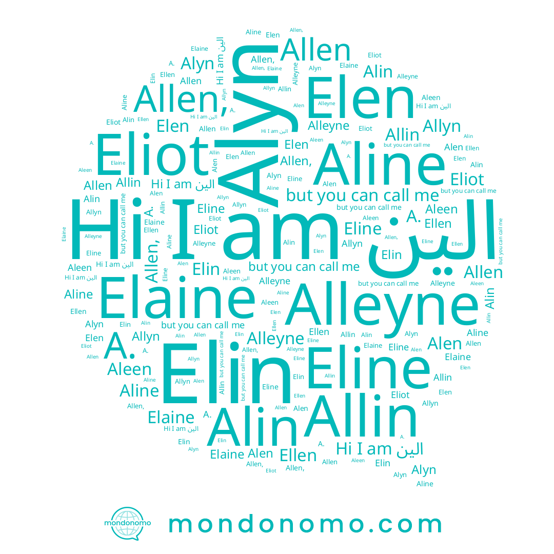 name Elaine, name A., name Alleyne, name Aline, name Allyn, name Allin, name Eline, name Elen, name Alin, name Elin, name الين, name Aleen, name Alyn, name Ellen, name Eliot, name Alen, name Allen