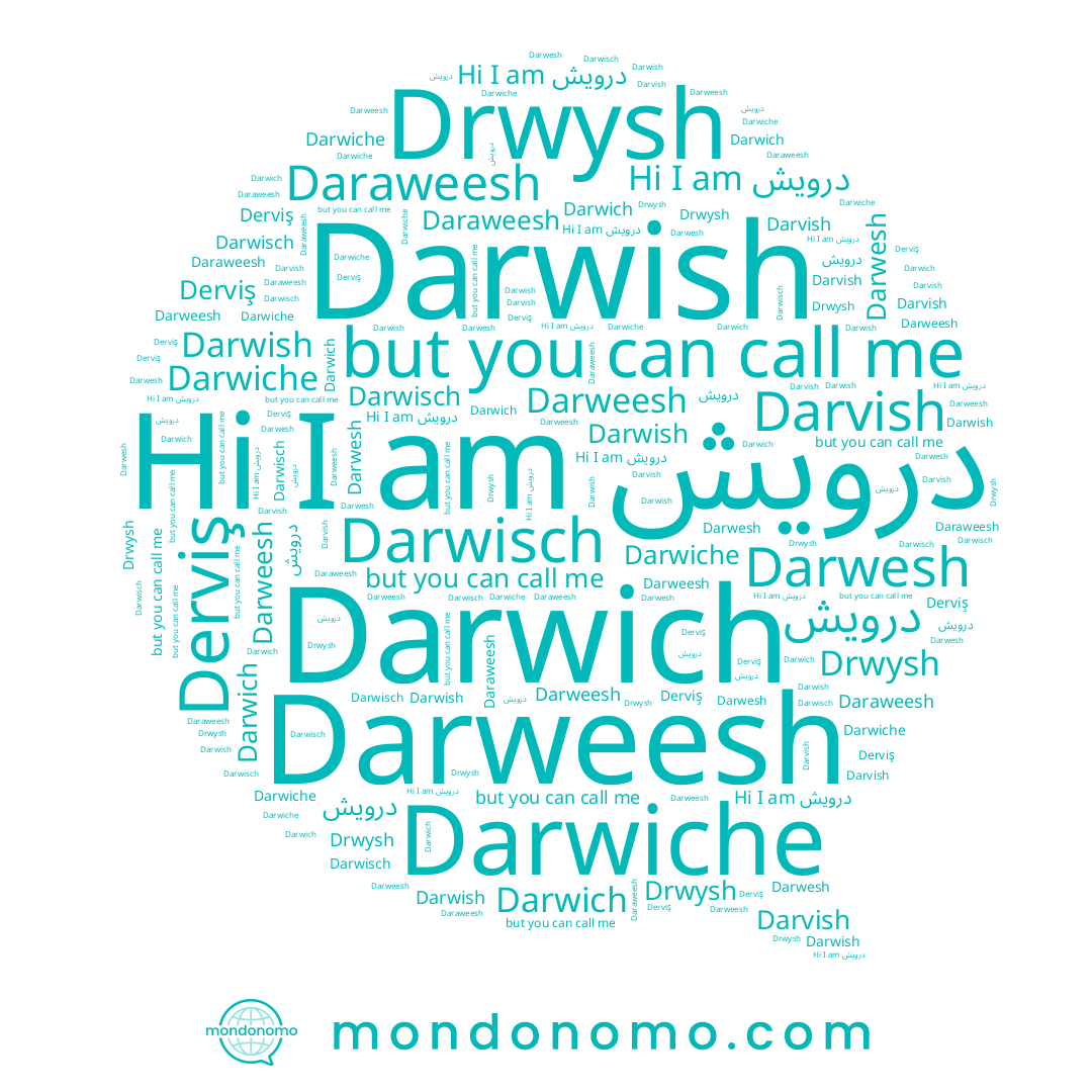 name درويش, name Darweesh, name Darwesh, name Darvish, name Darwich, name Drwysh, name Darwish, name Darwisch, name Derviş, name Daraweesh