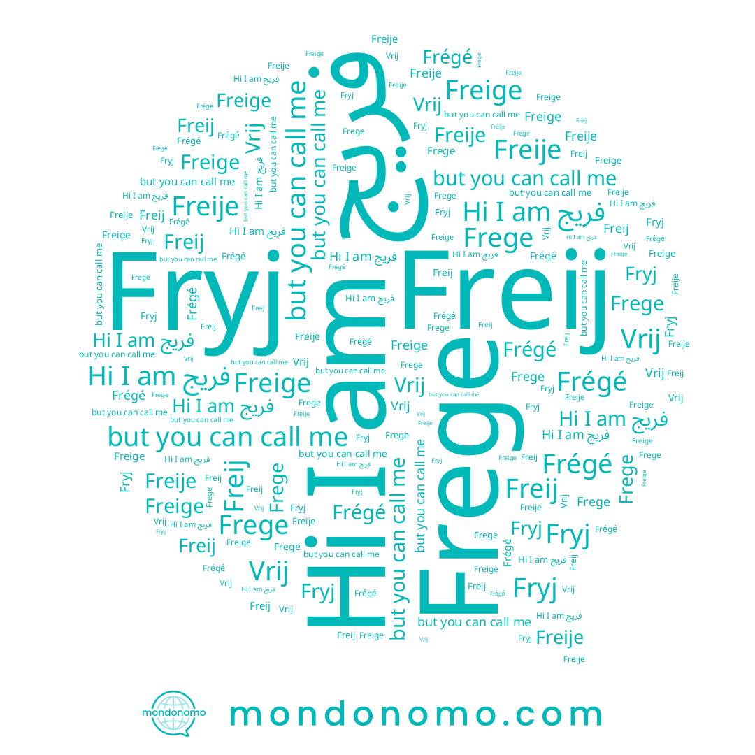 name Freij, name Fryj, name فريج, name Freije, name Frig, name Vrij, name Freige, name Frégé
