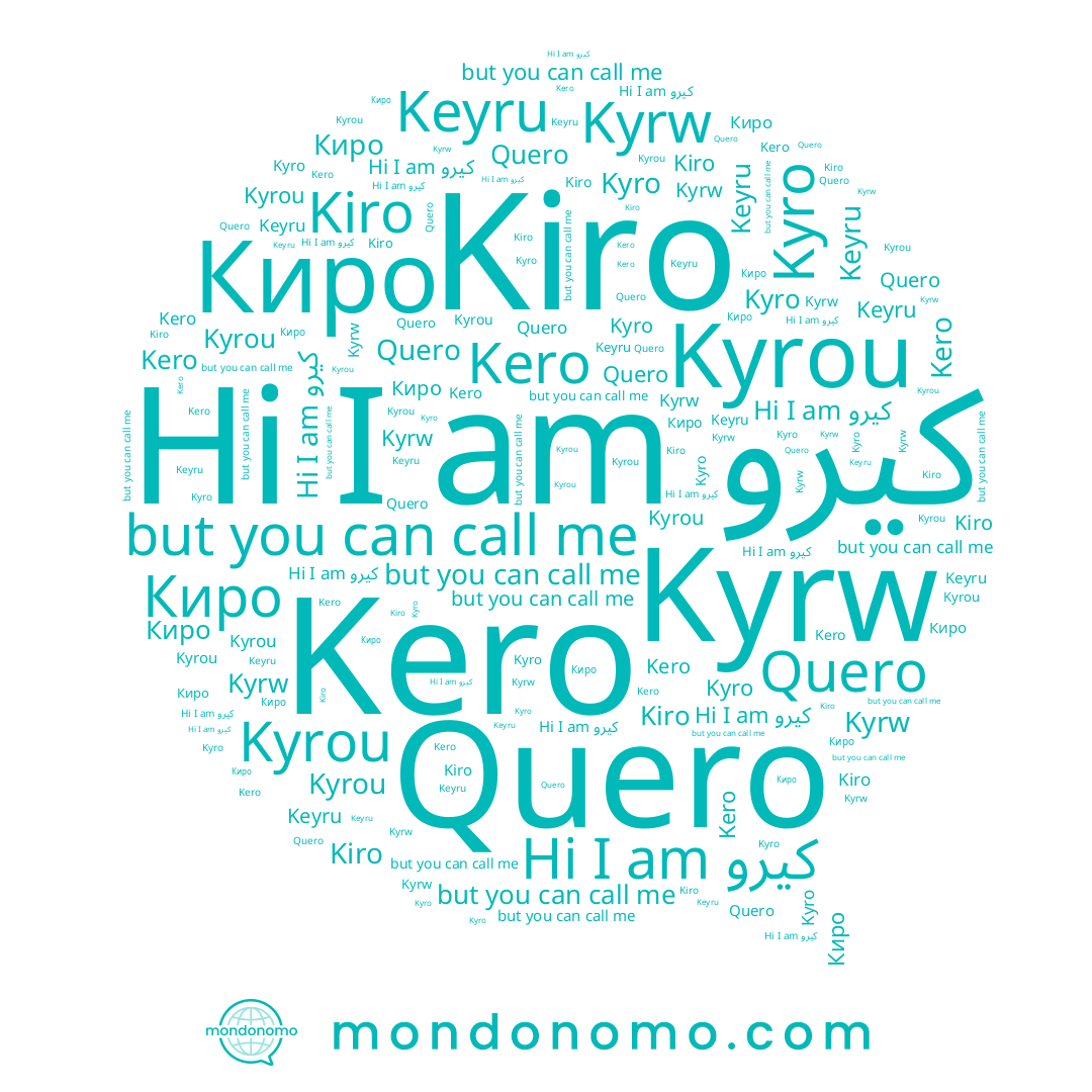 name Киро, name كيرو, name Kiro, name Kero, name Keyru, name Quero, name Kyro