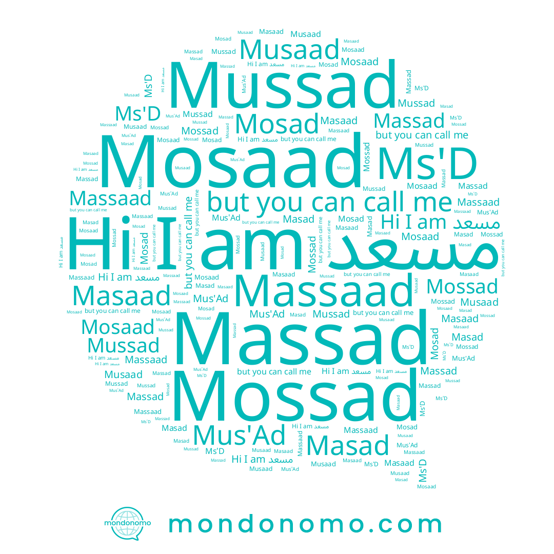 name Masad, name Mus'Ad, name مسعد, name Mosaad, name Massad, name Mussad, name Mosad, name Massaad, name Ms'D, name Mossad, name Masaad, name Musaad