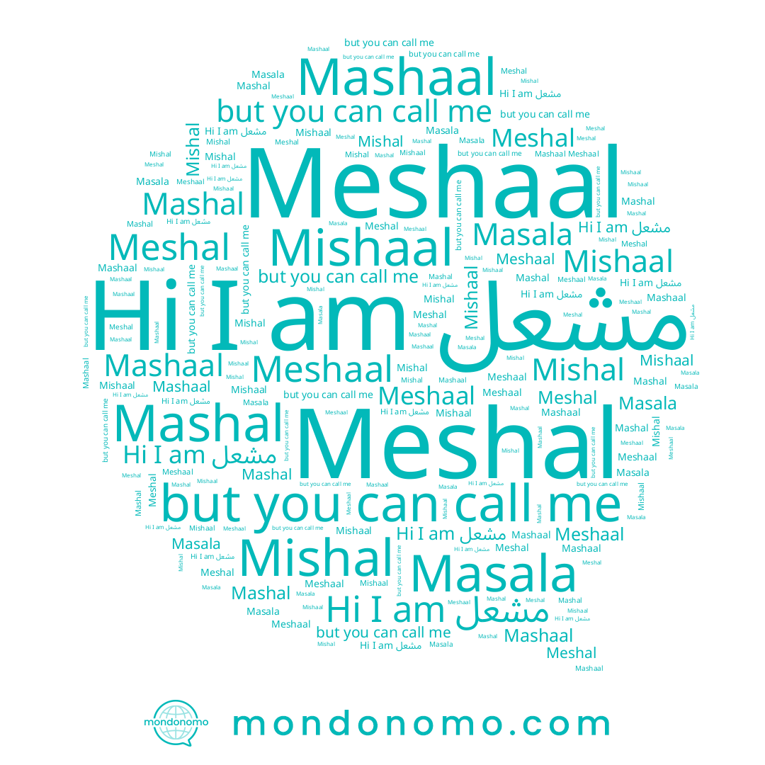 name Mishal, name Meshal, name Masala, name Mashaal, name مشعل, name Mishaal, name Mshal, name Meshaal, name Mashal