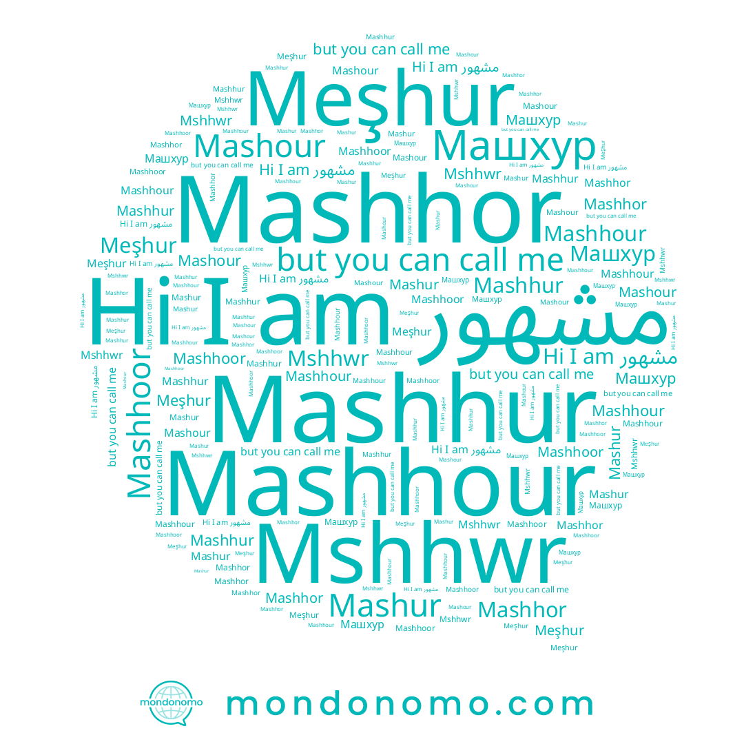 name Mashour, name Mashhour, name Mshhor, name مشهور, name Mashur, name Mshhwr, name Машхур, name Mashhor, name Mashhur, name Meşhur, name Mashhoor
