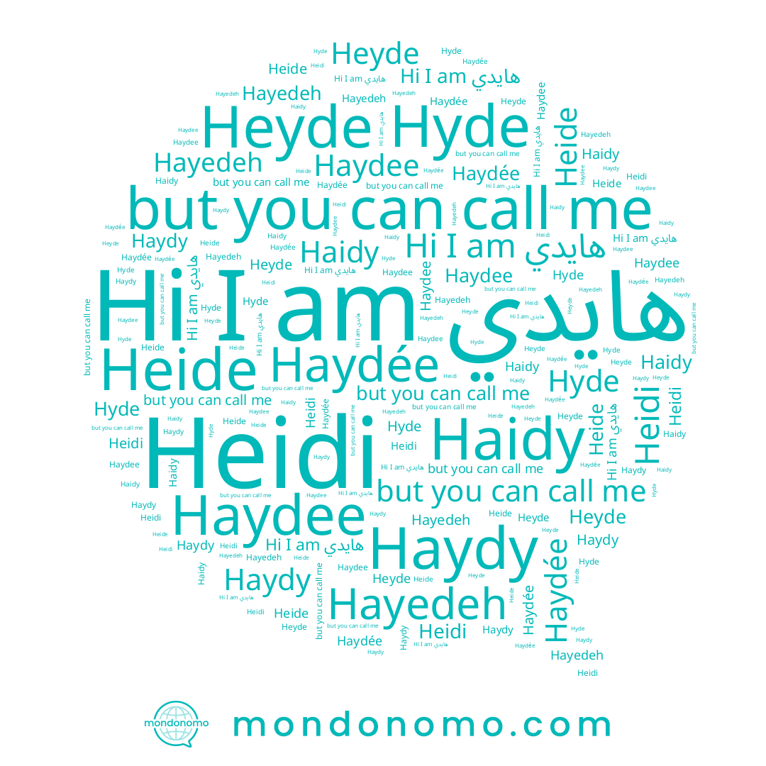 name Hyde, name Heidi, name Hayedeh, name Haidi, name Heide, name Haydee, name Haydée, name Haydy, name Haidy, name هايدي, name Heyde