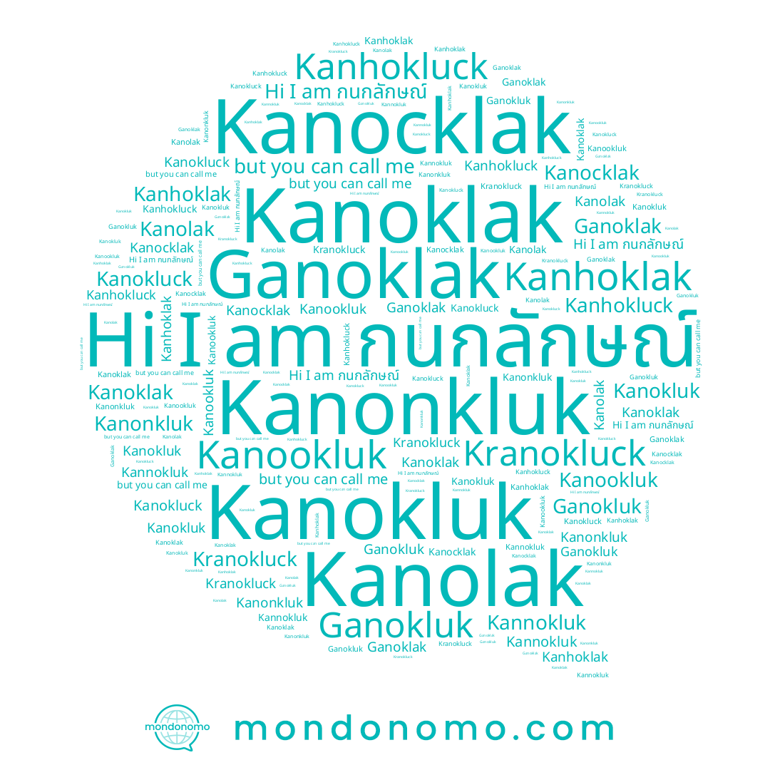 name Ganokluk, name Kanhoklak, name Kanhokluck, name กนกลักษณ์, name Kanocklak, name Kanolak, name Kanookluk, name Ganoklak, name Kanonkluk, name Kanokluk, name Kanoklak, name Kanokluck, name Kranokluck