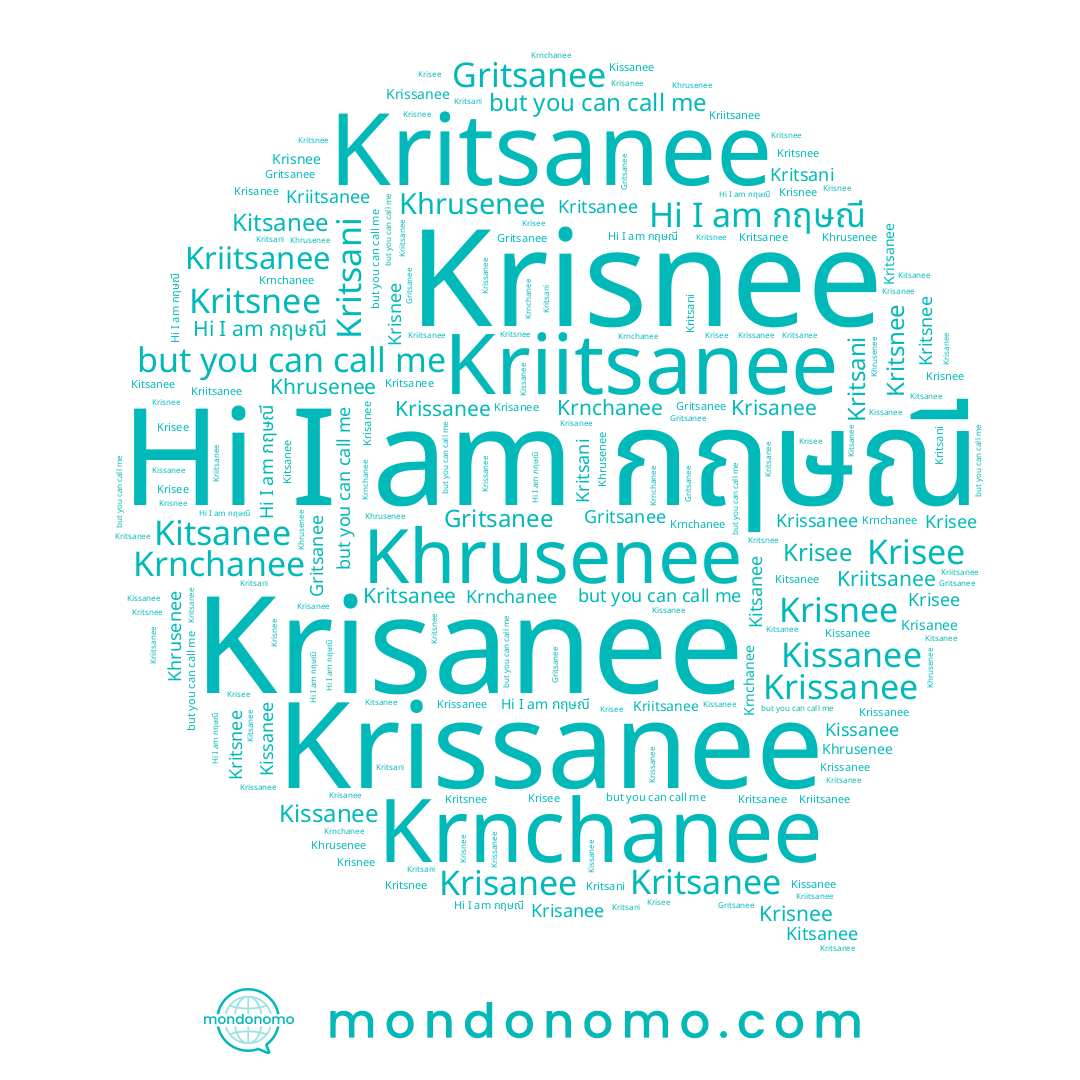 name Krnchanee, name Krisnee, name Kitsanee, name Krissanee, name Kritsanee, name Kissanee, name Gritsanee, name Kritsani, name Kriitsanee, name Krisanee, name กฤษณี, name Kritsnee, name Krisee, name Khrusenee
